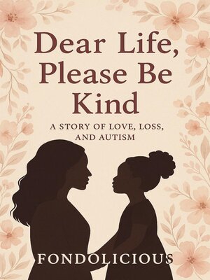 cover image of Dear Life Please Be Kind